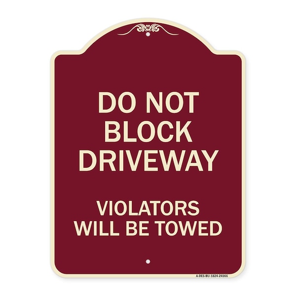 Signmission Do Not Block Driveway Violators Will Towed Heavy-Gauge Aluminum Sign, 24" x 18", BU-1824-24166 A-DES-BU-1824-24166 - main